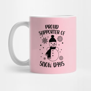 Proud Supporter Of Snow Days Funny Teacher Christmas Mug